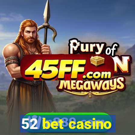 52 bet casino